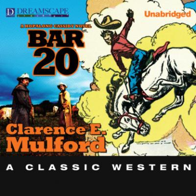 Bar-20 - Hopalong Cassidy, Book 1 (Unabridged) - Clarence E. Mulford 