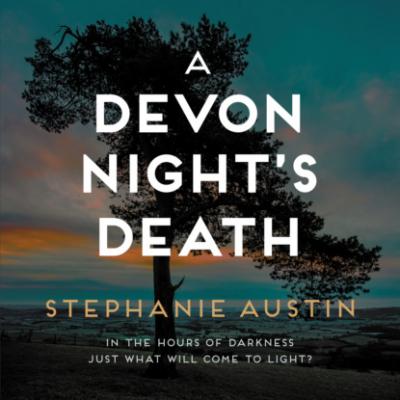 A Devon Night's Death - The Devon Mysteries, book 5 (Unabridged) - Stephanie Austin 