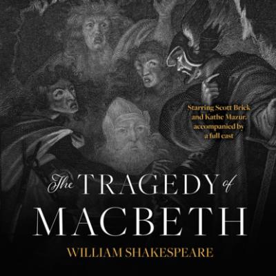 The Tragedy of Macbeth (Unabridged) - William Shakespeare 