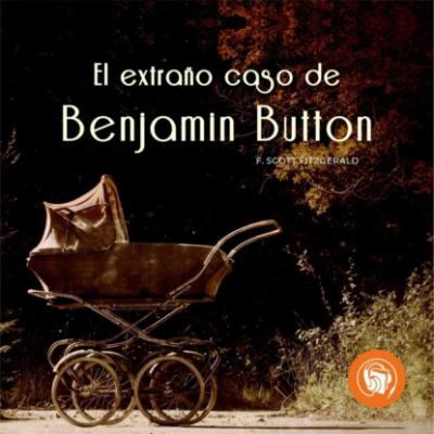El extraño caso de Benjamin Button (Completo) - F. Scott Fitzgerald 