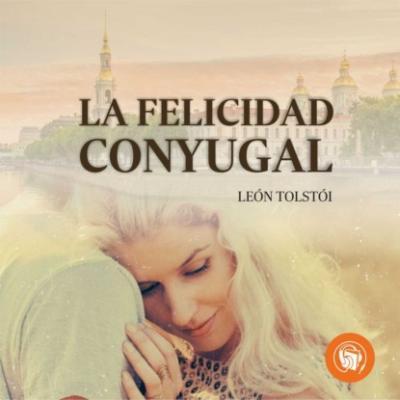 La felicidad conyugal (Completo) - León Tolstoi 