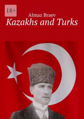 Kazakhs and Turks - Almaz Braev 