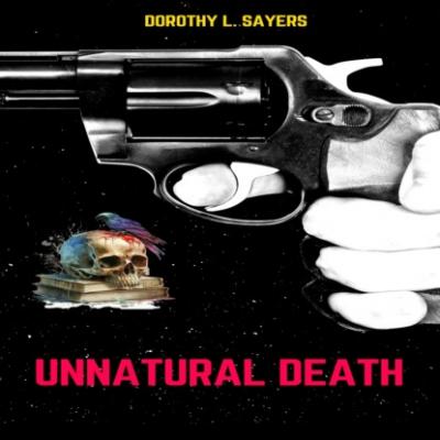 Unnatural Death (Unabridged) - Dorothy L. Sayers 