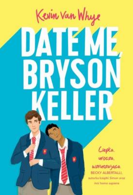 Date Me, Bryson Keller - Кевин ван Уай 