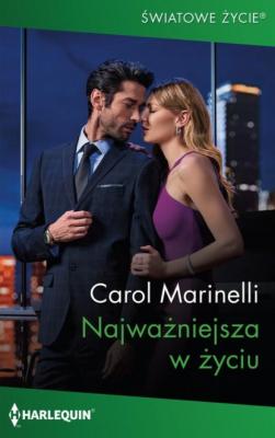 Najważniejsza w życiu - Carol Marinelli Harlequin Światowe Życie