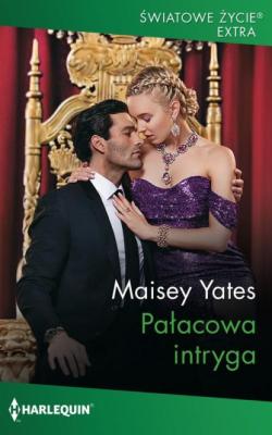 Pałacowa intryga - Maisey Yates HARLEQUIN ŚWIATOWE ŻYCIE EKSTRA