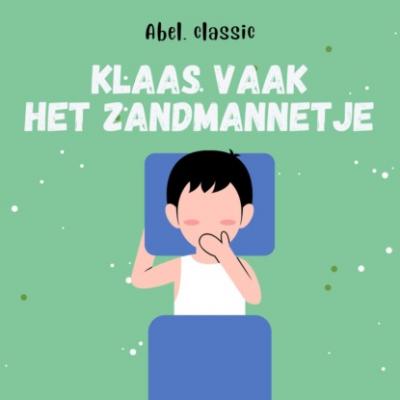 Abel Classics, Klaas Vaak: het zandmannetje - Hans Christian Andersen 