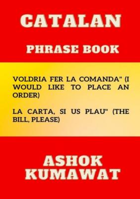 Catalan Phrase Book - Ashok Kumawat 