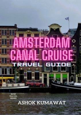 Amsterdam Canal Cruise Travel Guide - Ashok Kumawat 