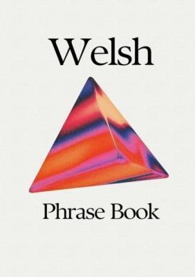 Welsh Phrase Book - Ashok Kumawat 