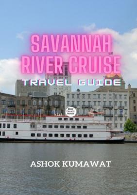 Savannah River Cruise Cruise Travel Guide - Ashok Kumawat 