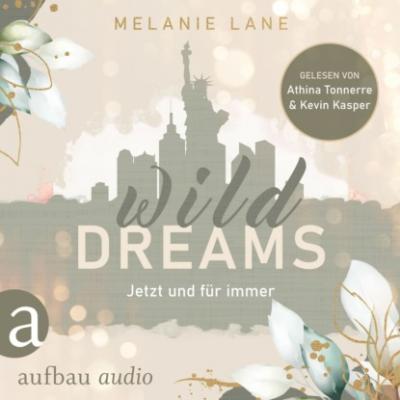 Wild Dreams - Jetzt und für immer (Ungekürzt) - Melanie Lane 