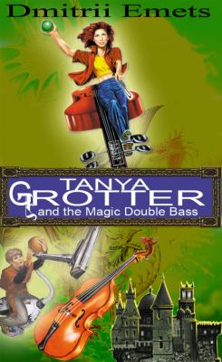 Tanya Grotter And The Magic Double Bass - Дмитрий Емец Таня Гроттер