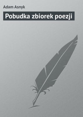 Pobudka zbiorek poezji - Adam Asnyk 