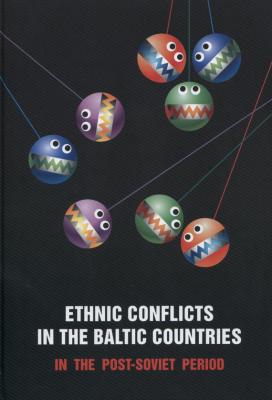 Ethnic Conflicts in the Baltic States in Post-soviet Period - Сборник статей 