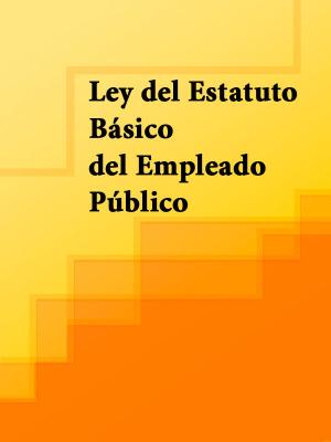 Ley del Estatuto Básico del Empleado Público - Espana 