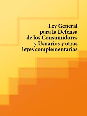Ley General para la Defensa de los Consumidores y Usuarios y otras leyes complementarias - Espana 