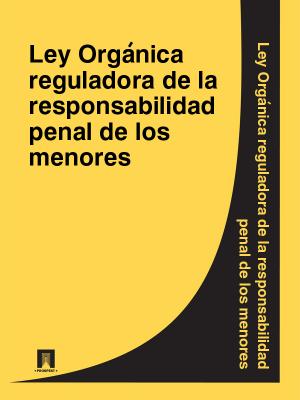 Ley Organica reguladora de la responsabilidad penal de los menores - Espana 