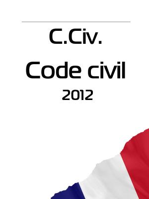 C. Civ. Code civil 2012 - France 