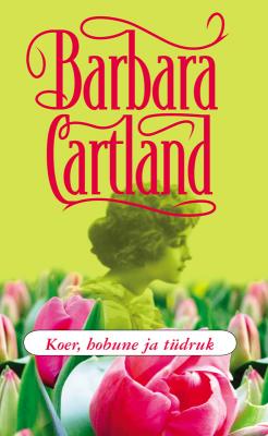 Koer, hobune ja tüdruk - Barbara Cartland 