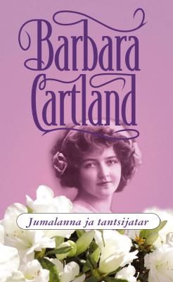 Jumalanna ja tantsijatar - Barbara Cartland 