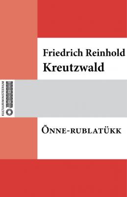Õnne-rublatükk - Friedrich Reinhold Kreutzwald 