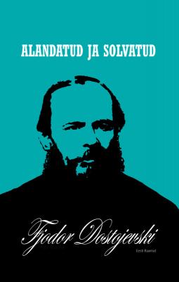 Alandatud ja solvatud - Fjodor Dostojevski 