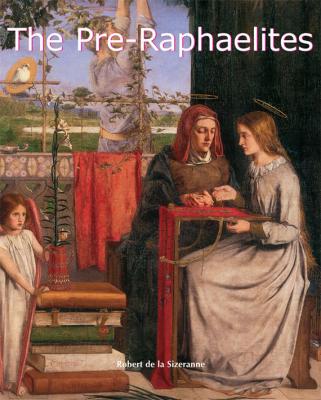 The Pre-Raphaelites - Robert de la Sizeranne Art of Century