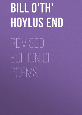 Revised Edition of Poems - Bill o'th' Hoylus End 