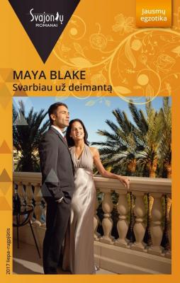 Svarbiau už deimantą - Maya Blake Jausmų egzotika