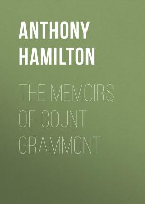 The Memoirs of Count Grammont - Anthony Hamilton 