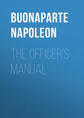 The Officer's Manual - Buonaparte Napoleon 