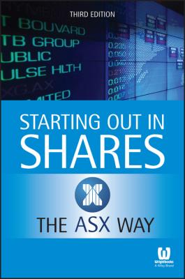 Starting Out in Shares the ASX Way - The Australian Securities Exchange 