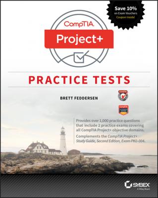 CompTIA Project+ Practice Tests. Exam PK0-004 - Brett  Feddersen 