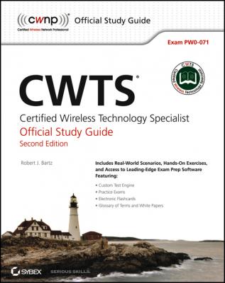 CWTS: Certified Wireless Technology Specialist Official Study Guide. (PW0-071) - Robert Bartz J. 