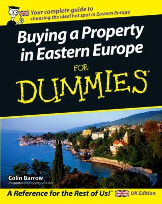Buying a Property in Eastern Europe For Dummies - Colin  Barrow 