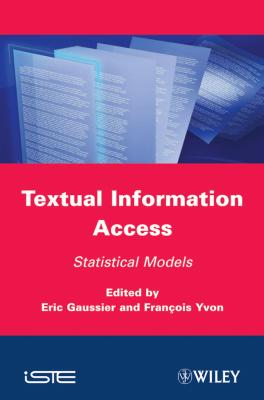 Textual Information Access. Statistical Models - Gaussier Eric 