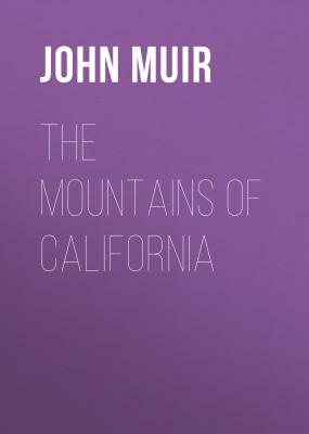 The Mountains of California - John Muir 