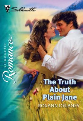 The Truth About Plain Jane - Roxann  Delaney 