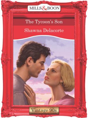 The Tycoon's Son - Shawna  Delacorte 