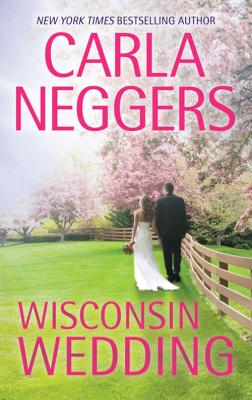 Wisconsin Wedding - Carla  Neggers 