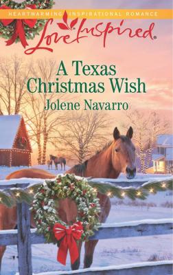 A Texas Christmas Wish - Jolene  Navarro 