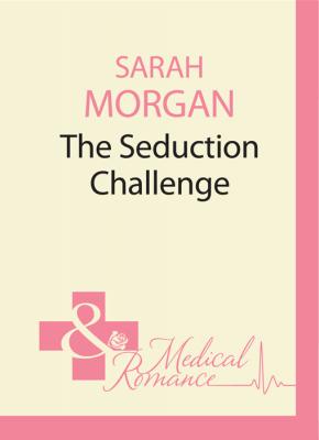 The Seduction Challenge - Sarah Morgan 