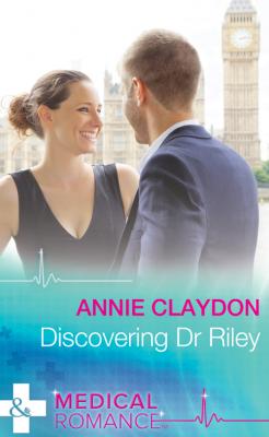 Discovering Dr Riley - Annie  Claydon 