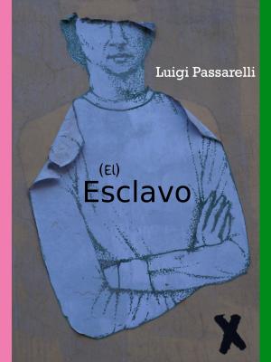 El Esclavo - Luigi  Passarelli 