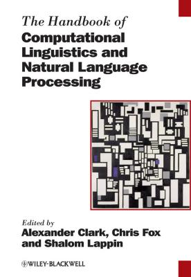 The Handbook of Computational Linguistics and Natural Language Processing - Shalom  Lappin 