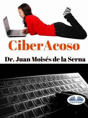 Ciberacoso - Juan Moisés De La Serna 
