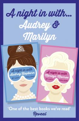 Lucy Holliday 2-Book Collection: A Night In with Audrey Hepburn and A Night In with Marilyn Monroe - Lucy  Holliday 