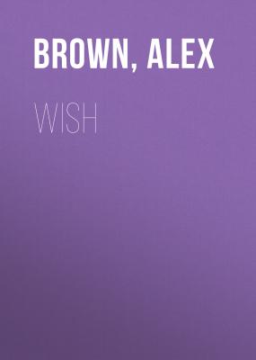 Wish - Alex  Brown 