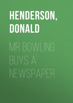 Mr Bowling Buys a Newspaper - Donald  Henderson 